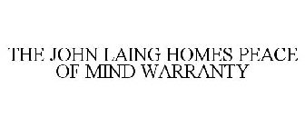 THE JOHN LAING HOMES PEACE OF MIND WARRANTY