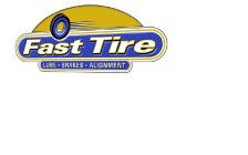 FAST TIRE LUBE BRAKES ALIGNMENT