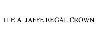 THE A. JAFFE REGAL CROWN