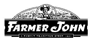 FARMER JOHN A FAMILY TRADITION SINCE 1931