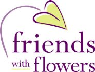 FRIENDS WITH FLOWERS