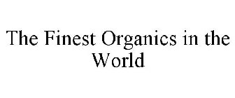 THE FINEST ORGANICS IN THE WORLD