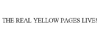 THE REAL YELLOW PAGES LIVE!
