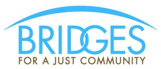 BRIDGES FOR A JUST COMMUNITY
