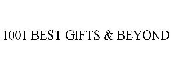 1001 BEST GIFTS & BEYOND