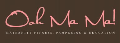 OOH MA MA! MATERNITY FITNESS, PAMPERING & EDUCATION