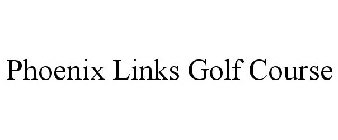 PHOENIX LINKS GOLF COURSE