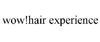 WOW!HAIR EXPERIENCE