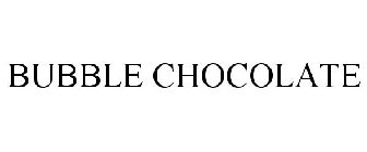 BUBBLE CHOCOLATE