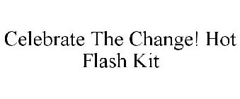 CELEBRATE THE CHANGE! HOT FLASH KIT