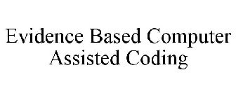 EVIDENCE BASED COMPUTER ASSISTED CODING