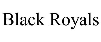 BLACK ROYALS