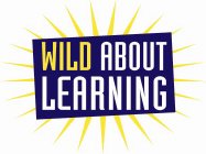 WILD ABOUT LEARNING