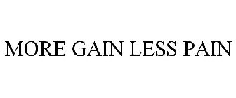 MORE GAIN LESS PAIN