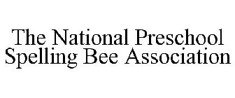 THE NATIONAL PRESCHOOL SPELLING BEE ASSOCIATION