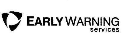 EARLY WARNING SERVICES