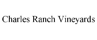 CHARLES RANCH VINEYARDS