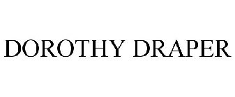 DOROTHY DRAPER