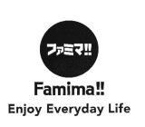 FAMIMA!! ENJOY EVERYDAY LIFE