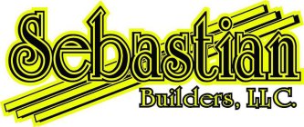 SEBASTIAN BUILDERS L.L.C.