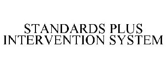 STANDARDS PLUS INTERVENTION SYSTEM