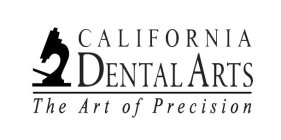 CALIFORNIA DENTAL ARTS THE ART OF PRECISION