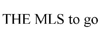 THE MLS TO GO