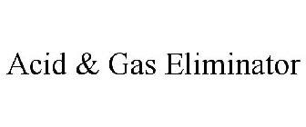 ACID & GAS ELIMINATOR
