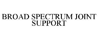 BROAD SPECTRUM JOINT SUPPORT