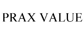 PRAX VALUE