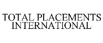 TOTAL PLACEMENTS INTERNATIONAL