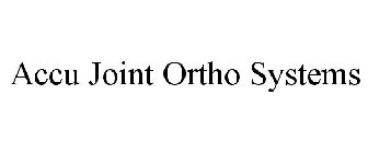 ACCU JOINT ORTHO SYSTEMS