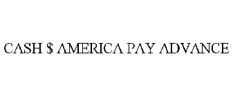 CASH $ AMERICA PAY ADVANCE