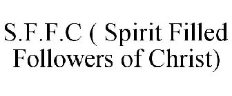 S.F.F.C ( SPIRIT FILLED FOLLOWERS OF CHRIST)