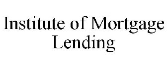 INSTITUTE OF MORTGAGE LENDING