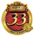 TEQUILA 33 PRODUCT OF MEXICO 100% AGAVE