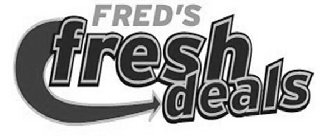 FRED'S FRESH DEALS