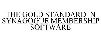 THE GOLD STANDARD IN SYNAGOGUE MEMBERSHIP SOFTWARE