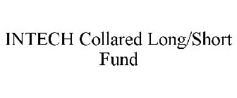 INTECH COLLARED LONG/SHORT FUND