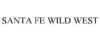 SANTA FE WILD WEST