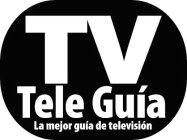 TV TELE GUIA LA MEJOR GUIA DE TELEVISION