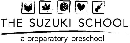 THE SUZUKI SCHOOL A PREPARATORY PRESCHOOL