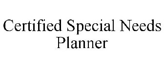 CERTIFIED SPECIAL NEEDS PLANNER