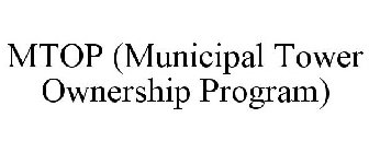 MTOP (MUNICIPAL TOWER OWNERSHIP PROGRAM)