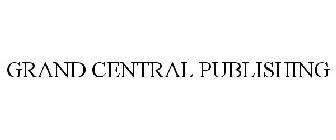 GRAND CENTRAL PUBLISHING