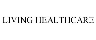 LIVING HEALTHCARE