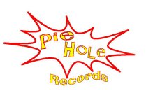 PIE HOLE RECORDS