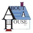 ABOUT A HOUSE INC
