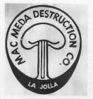 MAC MEDA DESTRUCTION CO.