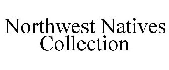 NORTHWEST NATIVES COLLECTION